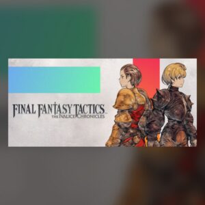 FINAL FANTASY TACTICS - The Ivalice Chronicles PC Steam