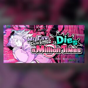 My Fav Chill Streamer Dies a Million Times｜ゆるゆる生配信する推しは100万回死ぬ PC Steam
