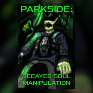 parkside-decayed-soul-manipulation-pc-steam PARKSIDE: DECAYED SOUL MANIPULATION PC Steam