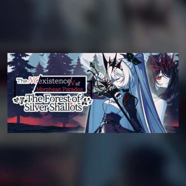The NOexistenceN of Morphean Paradox : The Forest of Silver Shallots PC Steam